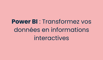 Power BI : Transformez vos données en informations interactives
